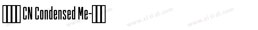 有愛鋭方 CN Condensed Me字体转换
